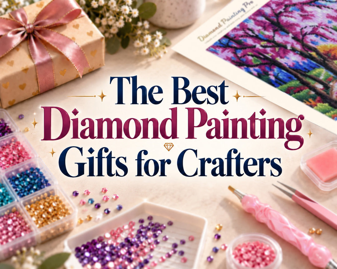 The Best Diamond Painting Gifts for Crafters